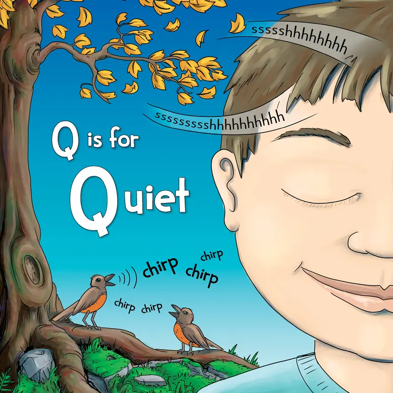 Q is for Quiet: a boy listens to birdsong